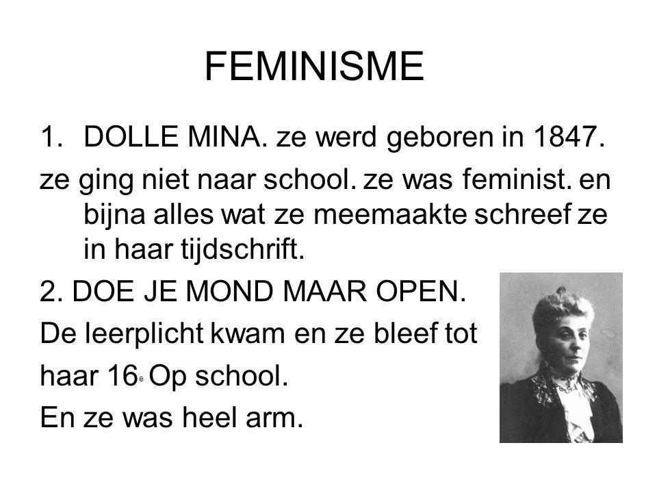 FEMINISME DOLLE MINA. ze werd geboren in 1847.