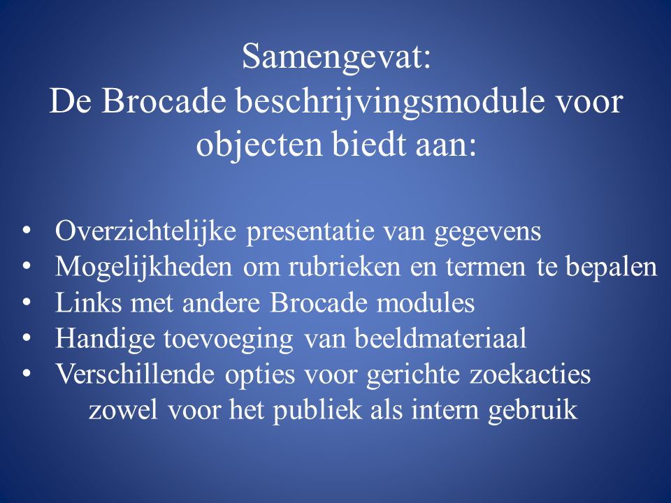 Samengevat: De Brocade beschrijvingsmodule voor objecten biedt aan: