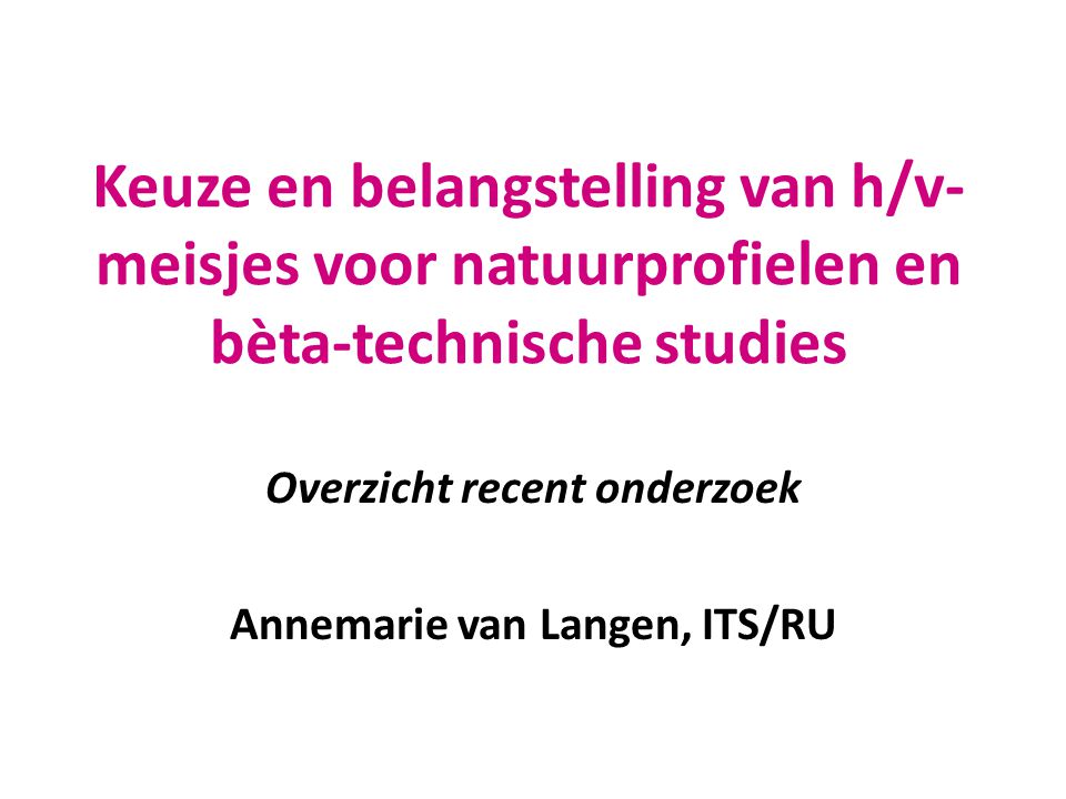 Overzicht recent onderzoek Annemarie van Langen, ITS/RU