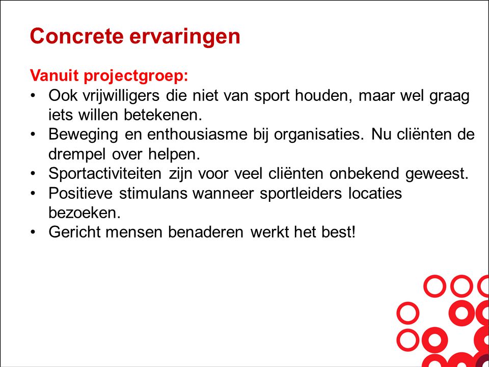 Concrete ervaringen Vanuit projectgroep: