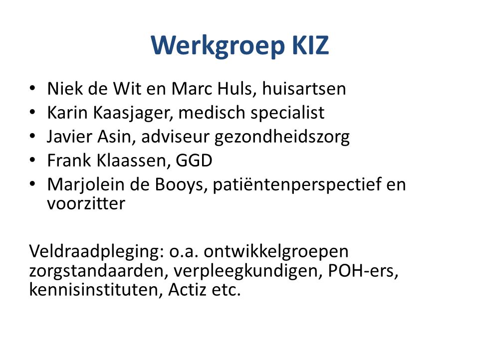 Werkgroep KIZ Niek de Wit en Marc Huls, huisartsen