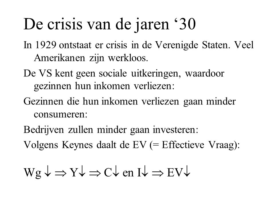 De crisis van de jaren ‘30 Wg   Y  C en I  EV