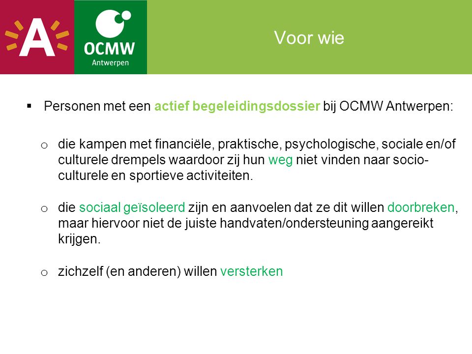 Voor wie Personen met een actief begeleidingsdossier bij OCMW Antwerpen: