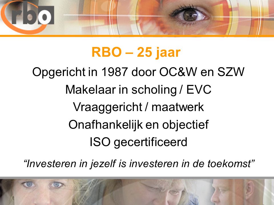 RBO – 25 jaar Opgericht in 1987 door OC&W en SZW