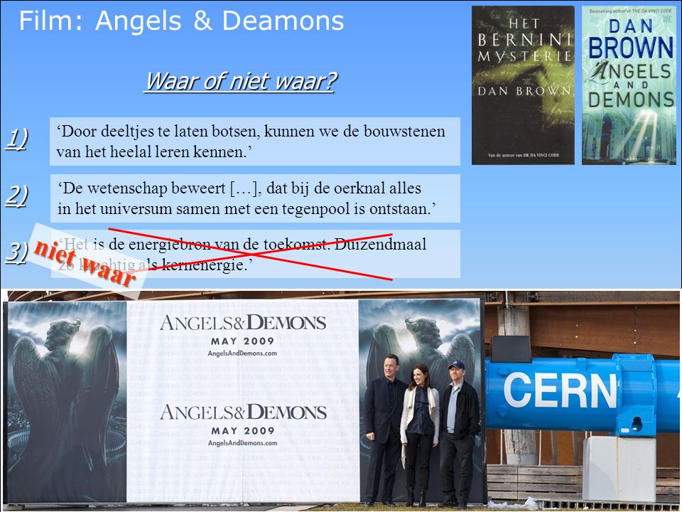 Film: Angels & Deamons niet waar Waar of niet waar 1) 2) 3)