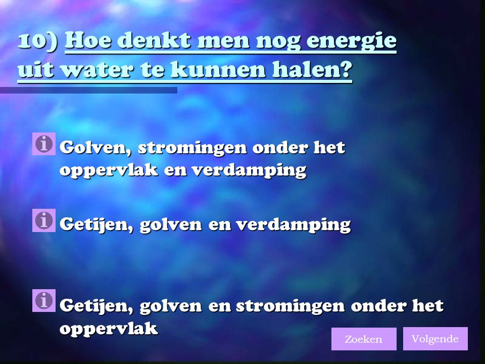 10) Hoe denkt men nog energie uit water te kunnen halen