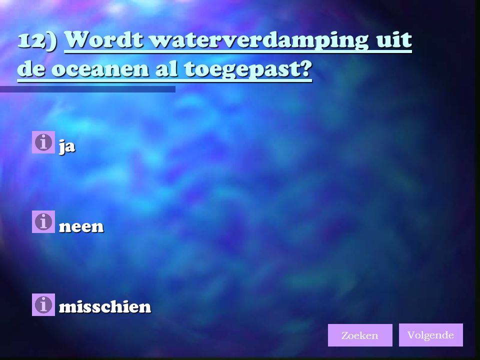 12) Wordt waterverdamping uit de oceanen al toegepast