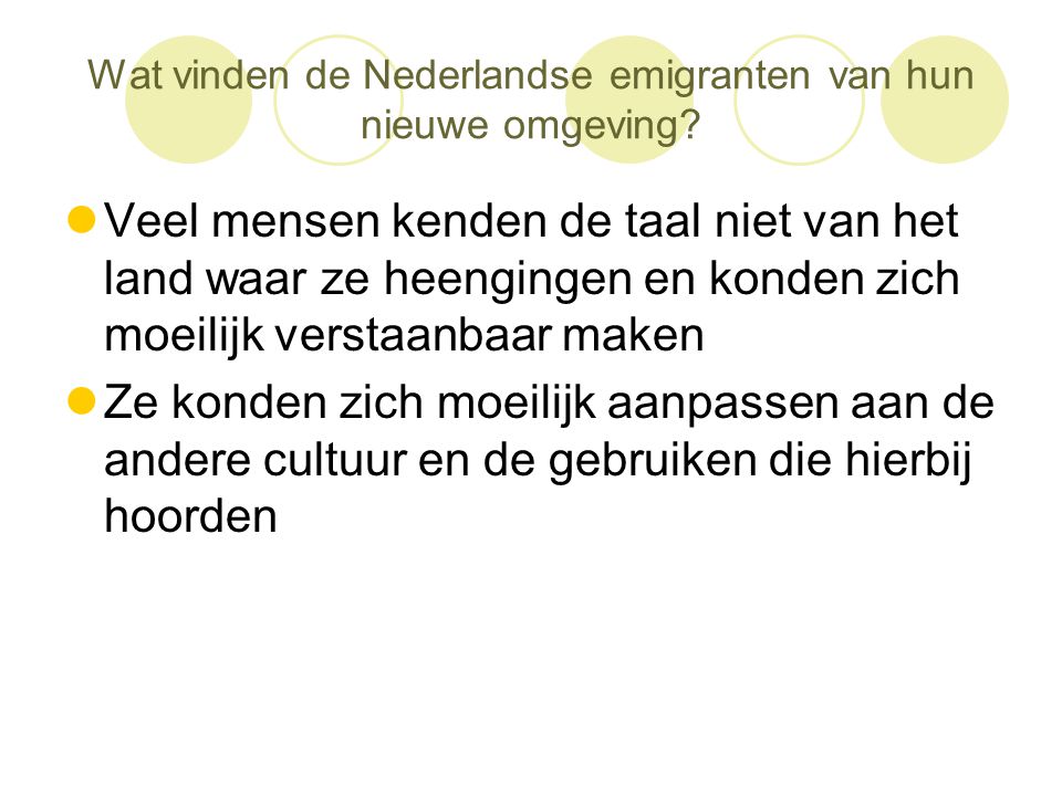 Wat vinden de Nederlandse emigranten van hun nieuwe omgeving