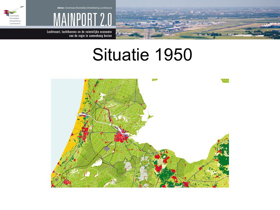 Situatie 1950 Een klein Schiphol Een klein Amsterdam