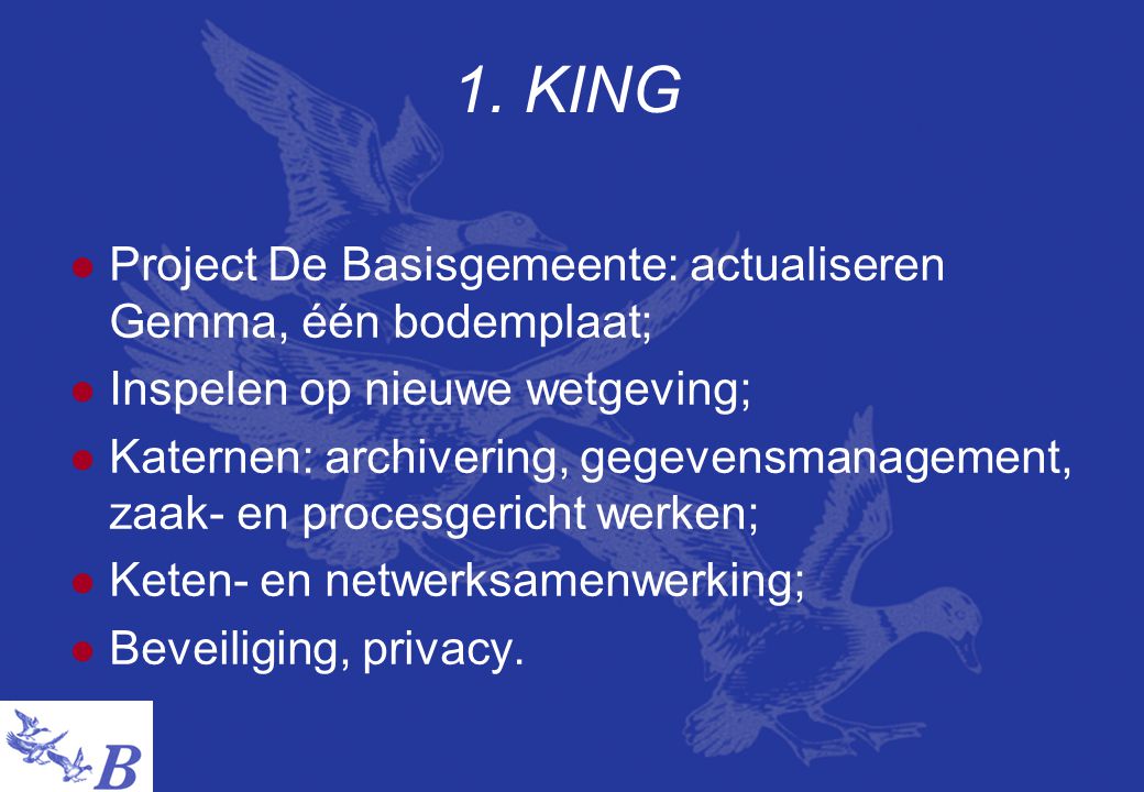 1. KING Project De Basisgemeente: actualiseren Gemma, één bodemplaat;