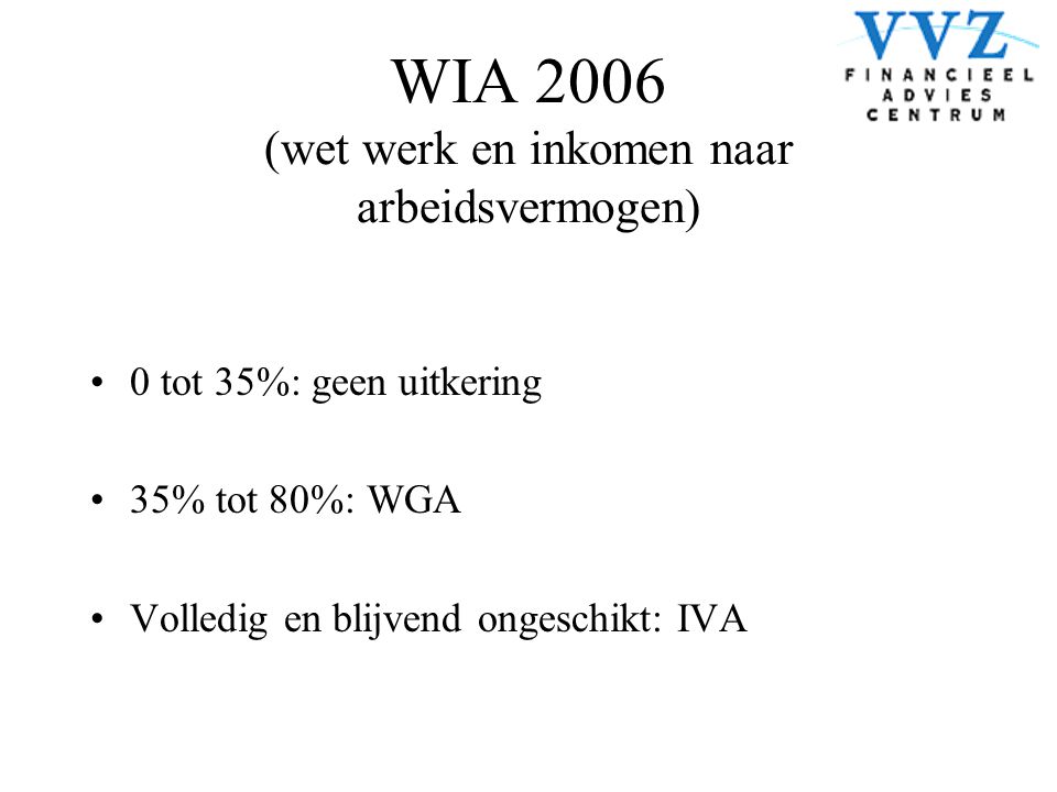 WIA 2006 (wet werk en inkomen naar arbeidsvermogen)
