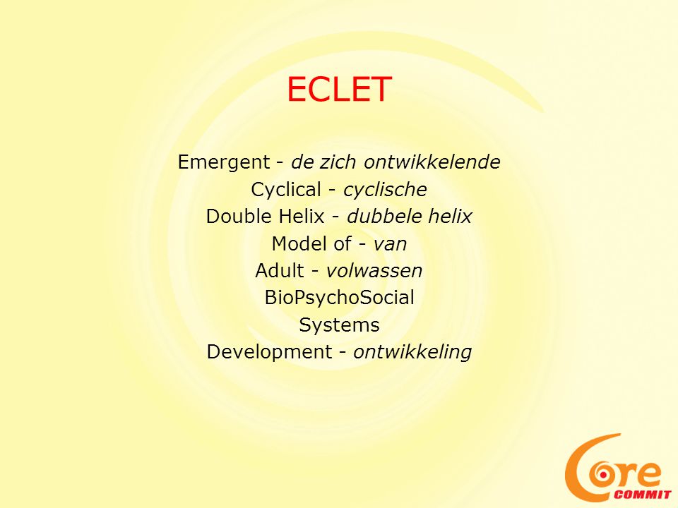 ECLET Emergent - de zich ontwikkelende Cyclical - cyclische