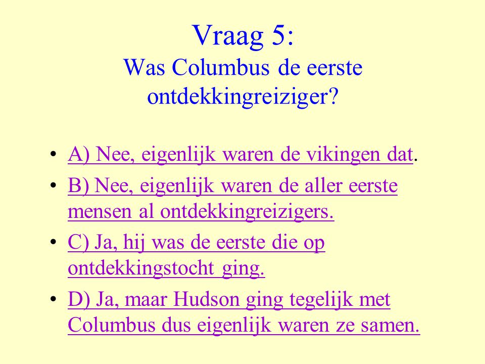 Vraag 5: Was Columbus de eerste ontdekkingreiziger