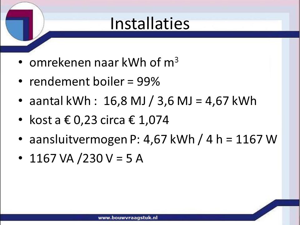Installaties omrekenen naar kWh of m3 rendement boiler = 99%