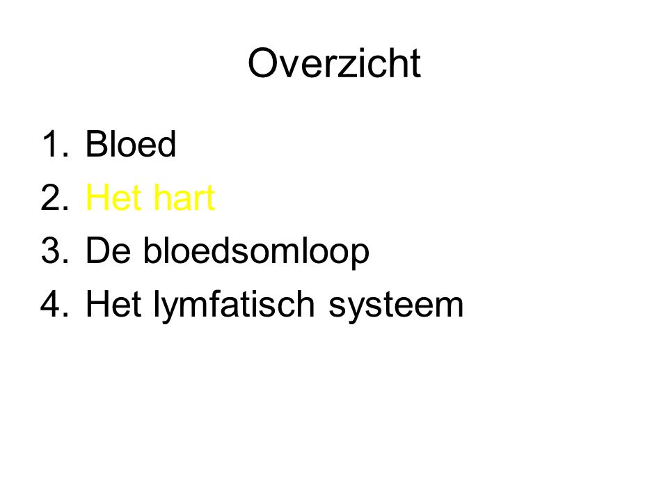 Overzicht Bloed Het hart De bloedsomloop Het lymfatisch systeem