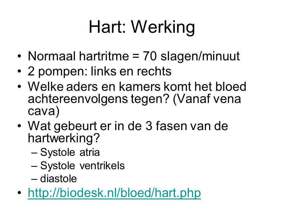 Hart: Werking Normaal hartritme = 70 slagen/minuut