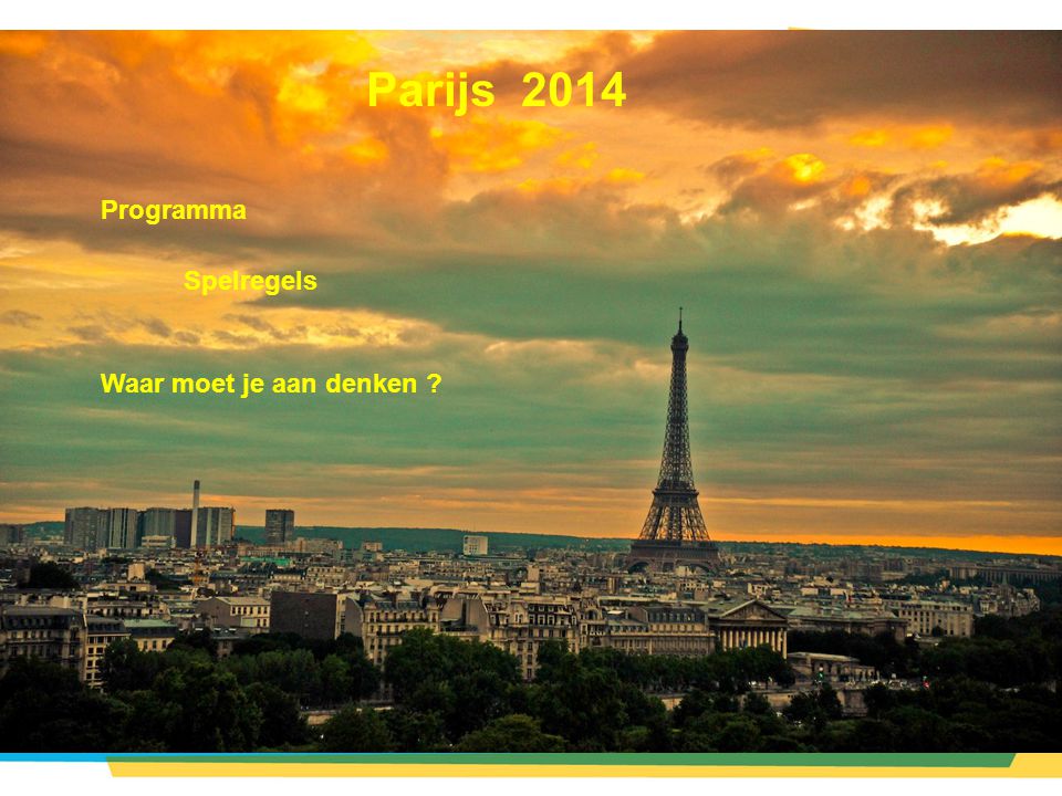Parijs 2014 Programma Spelregels Waar moet je aan denken