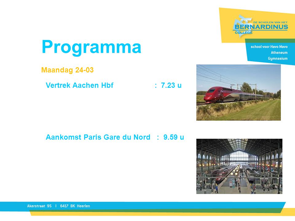 Programma Maandag Vertrek Aachen Hbf : 7.23 u