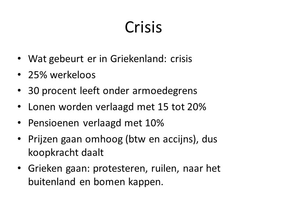 Crisis Wat gebeurt er in Griekenland: crisis 25% werkeloos