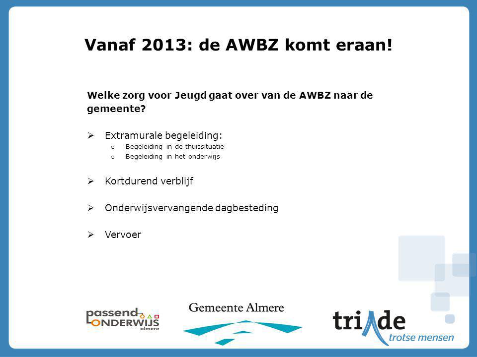 Vanaf 2013: de AWBZ komt eraan!