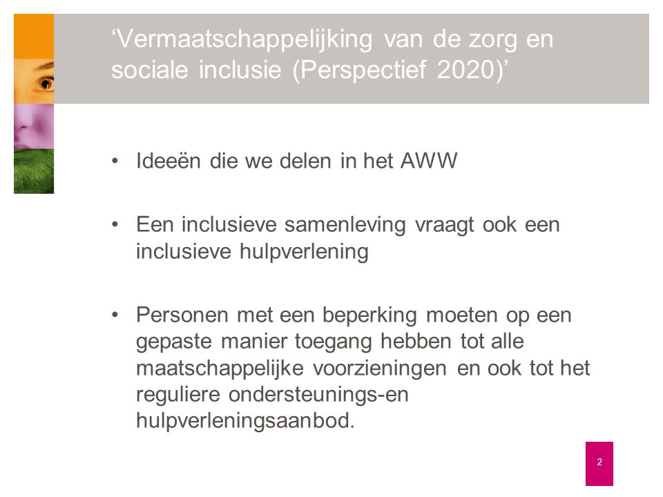 ‘Vermaatschappelijking van de zorg en sociale inclusie (Perspectief 2020)’