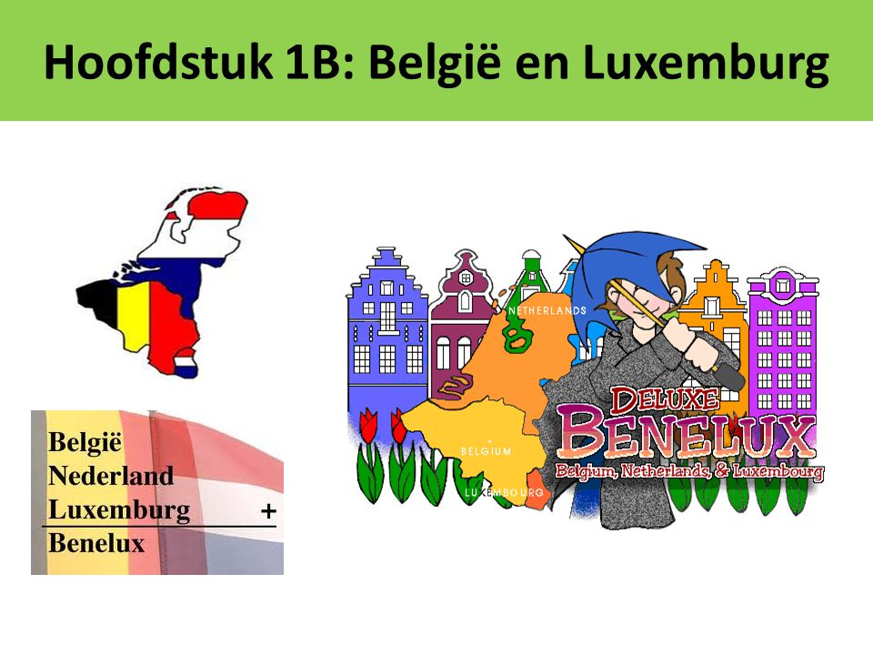 Hoofdstuk 1B: België en Luxemburg