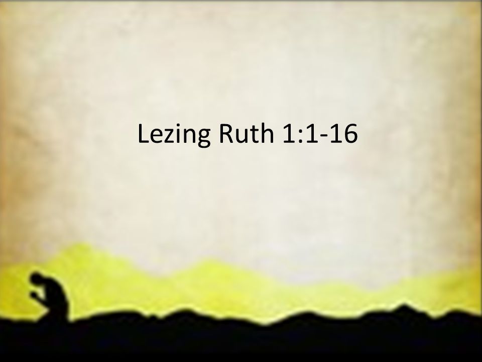 Lezing Ruth 1:1-16