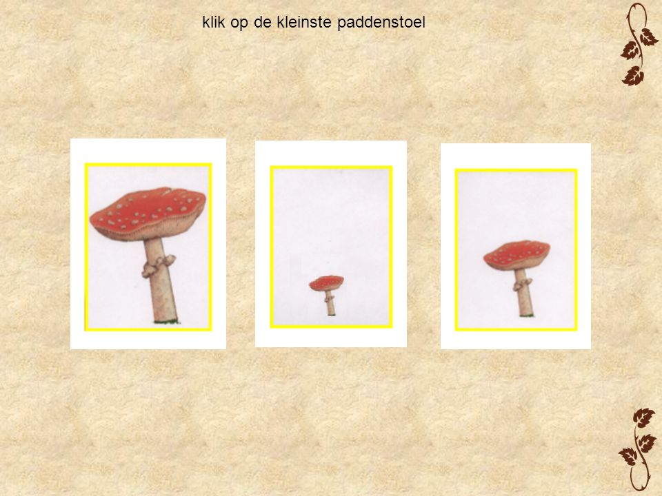 klik op de kleinste paddenstoel