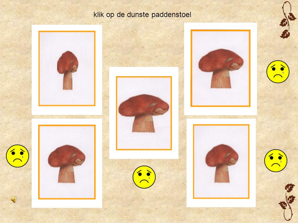 klik op de dunste paddenstoel