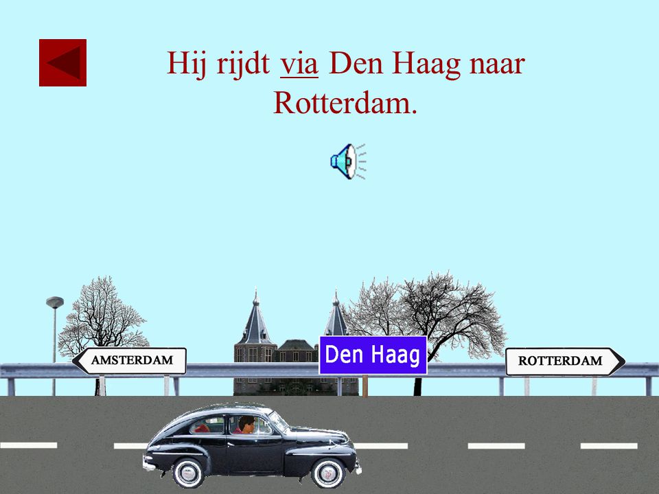 Hij rijdt via Den Haag naar Rotterdam.