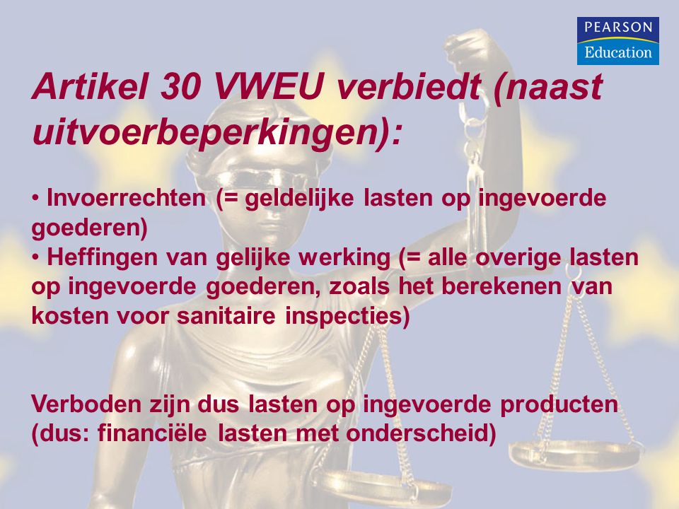 Artikel 30 VWEU verbiedt (naast uitvoerbeperkingen):