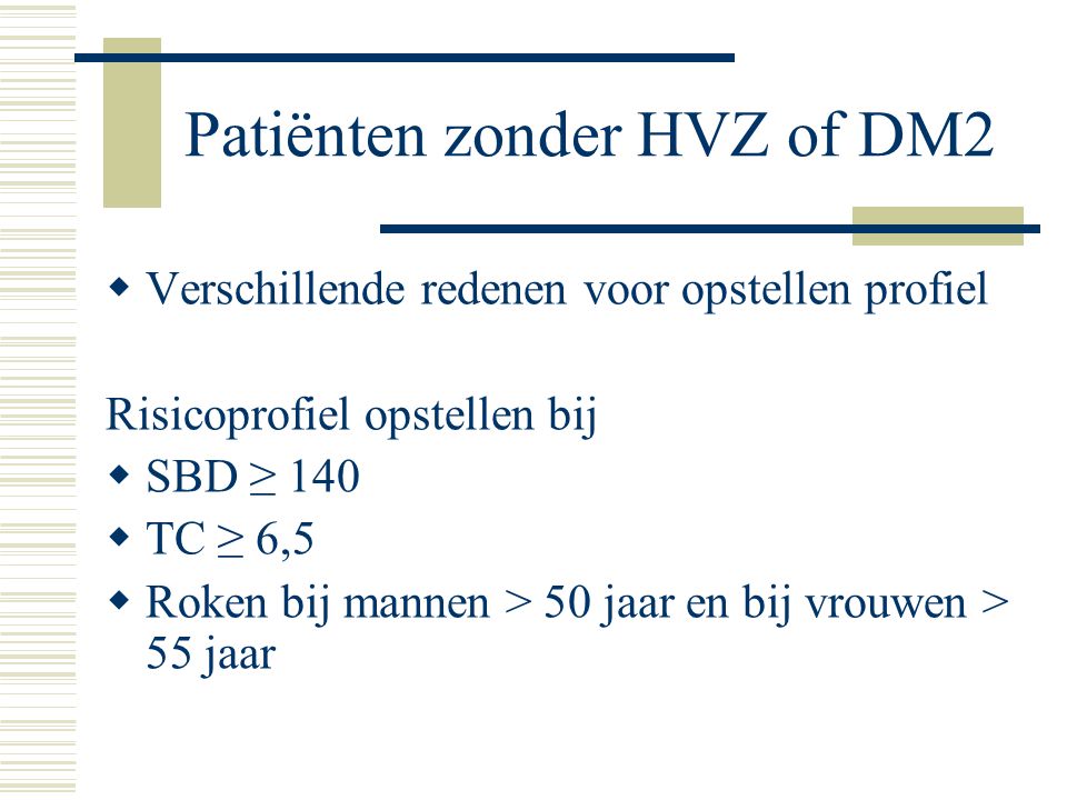 Patiënten zonder HVZ of DM2