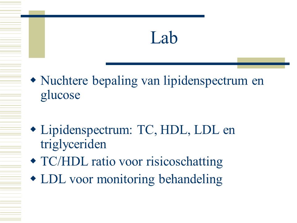 Lab Nuchtere bepaling van lipidenspectrum en glucose