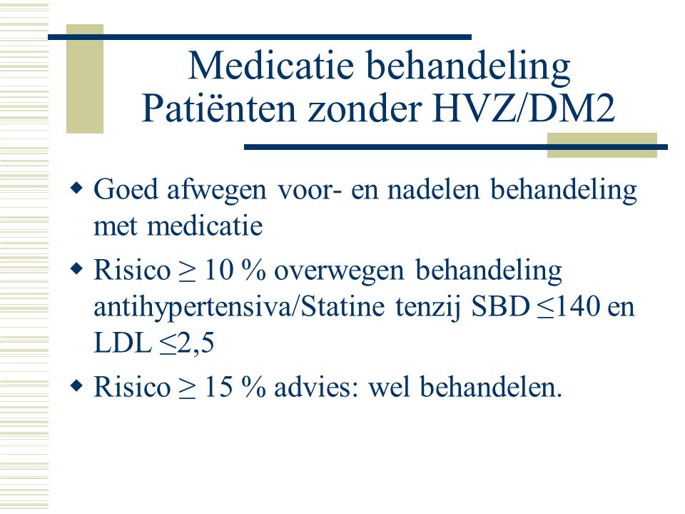 Medicatie behandeling Patiënten zonder HVZ/DM2