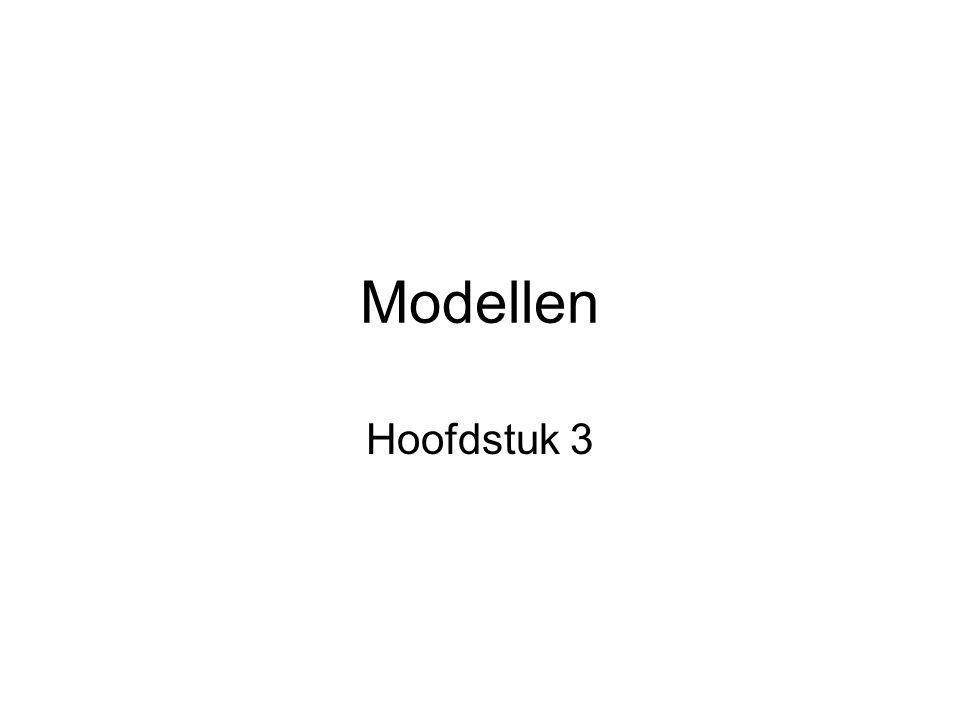 Modellen Hoofdstuk 3