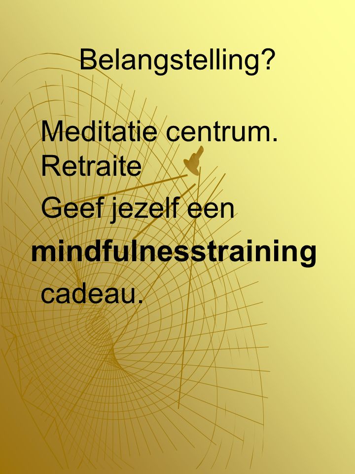 Belangstelling Meditatie centrum. Retraite Geef jezelf een mindfulnesstraining cadeau.