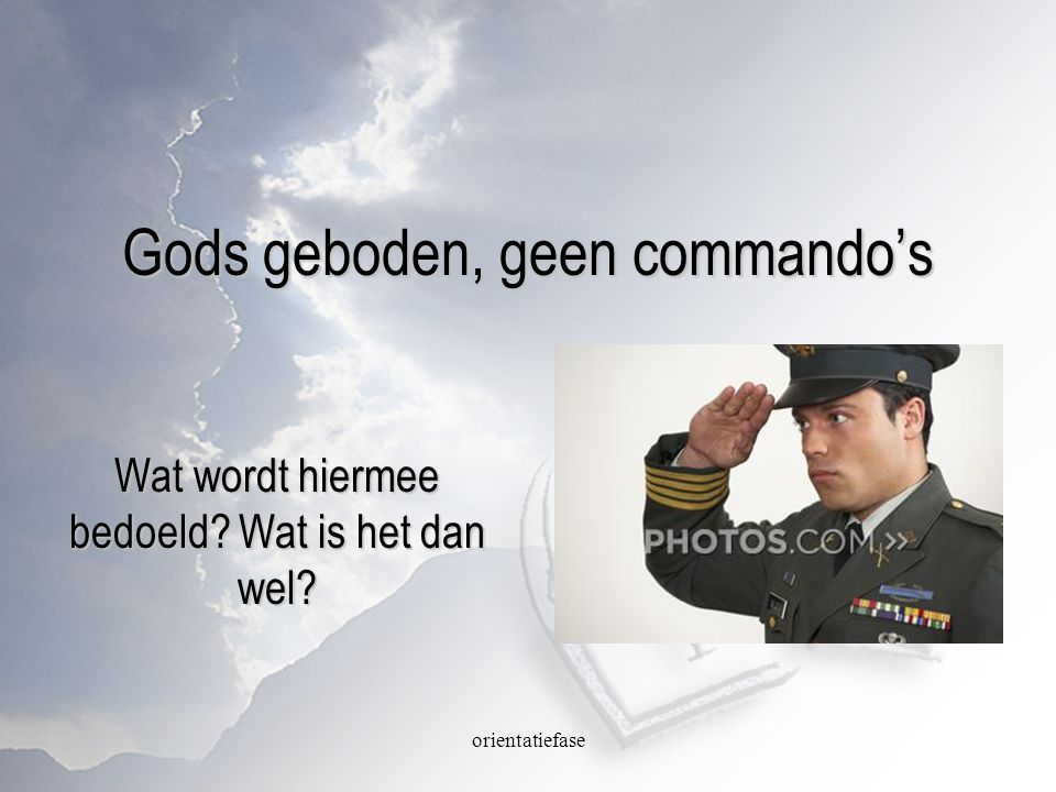 Gods geboden, geen commando’s