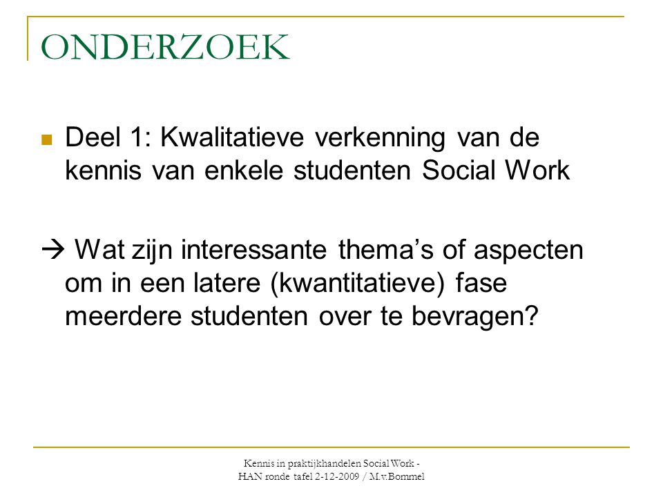 ONDERZOEK Deel 1: Kwalitatieve verkenning van de kennis van enkele studenten Social Work.