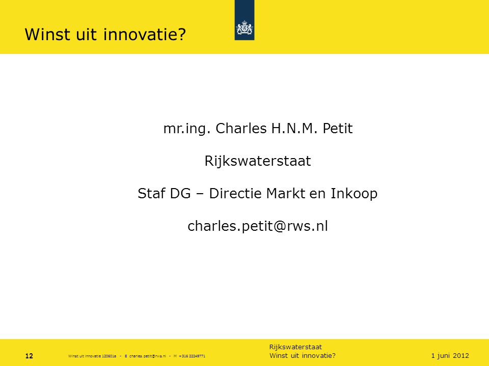 Winst uit innovatie mr.ing. Charles H.N.M. Petit Rijkswaterstaat