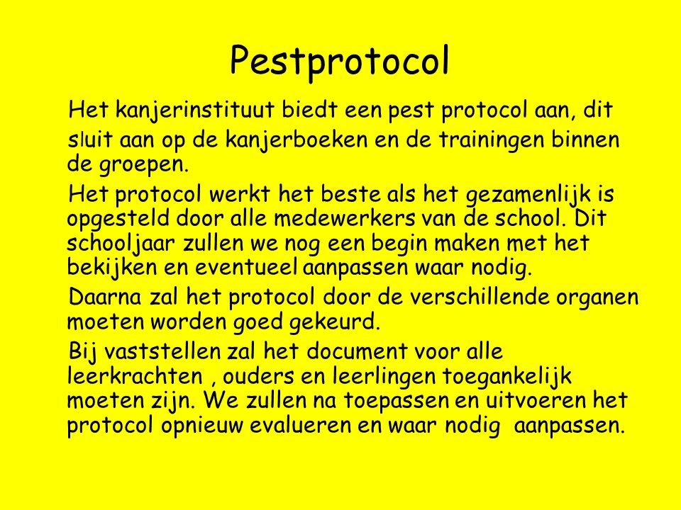 Pestprotocol Het kanjerinstituut biedt een pest protocol aan, dit