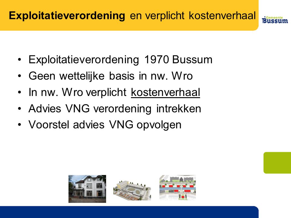 Exploitatieverordening 1970 Bussum Geen wettelijke basis in nw. Wro