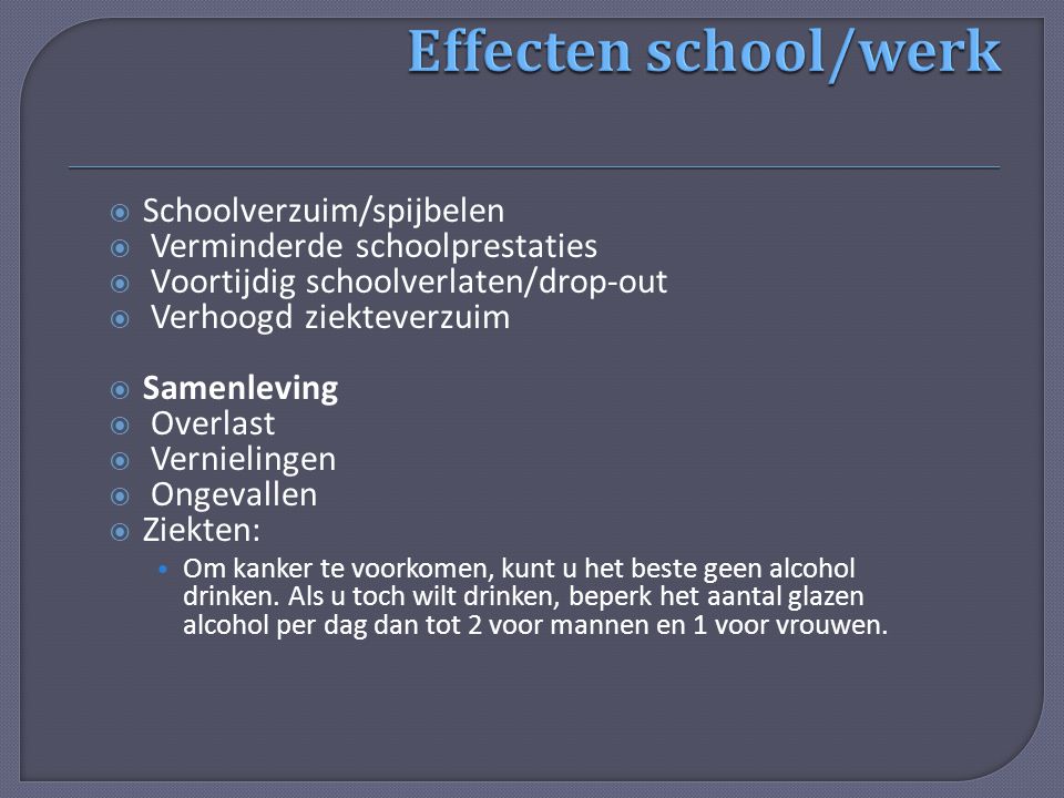Effecten school/werk Schoolverzuim/spijbelen