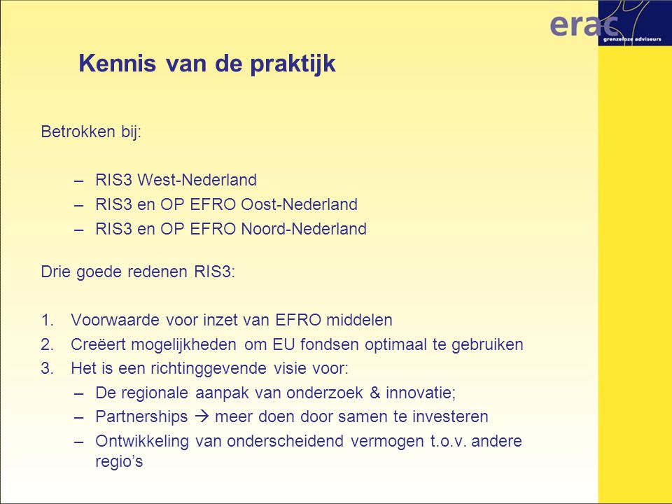 Kennis van de praktijk Betrokken bij: RIS3 West-Nederland