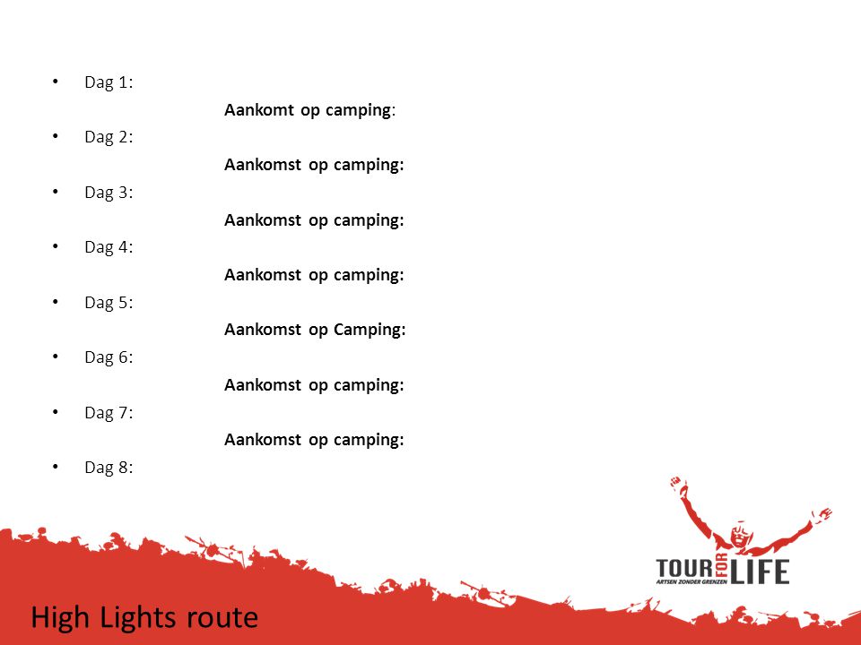 High Lights route Dag 1: Aankomt op camping: Dag 2: