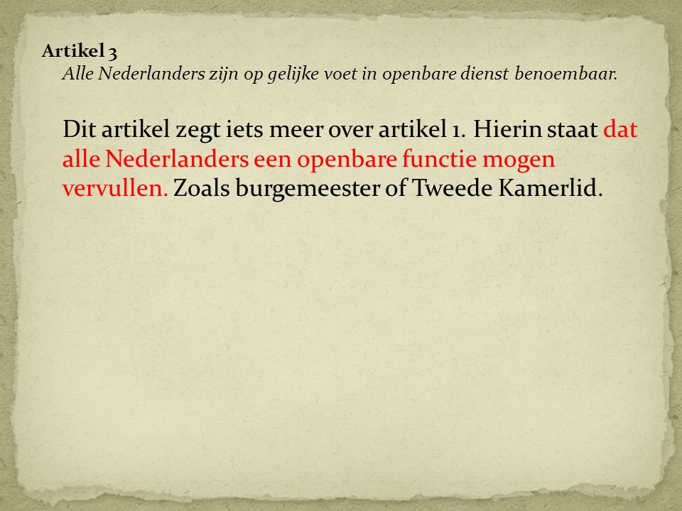 Artikel 3 Alle Nederlanders zijn op gelijke voet in openbare dienst benoembaar.