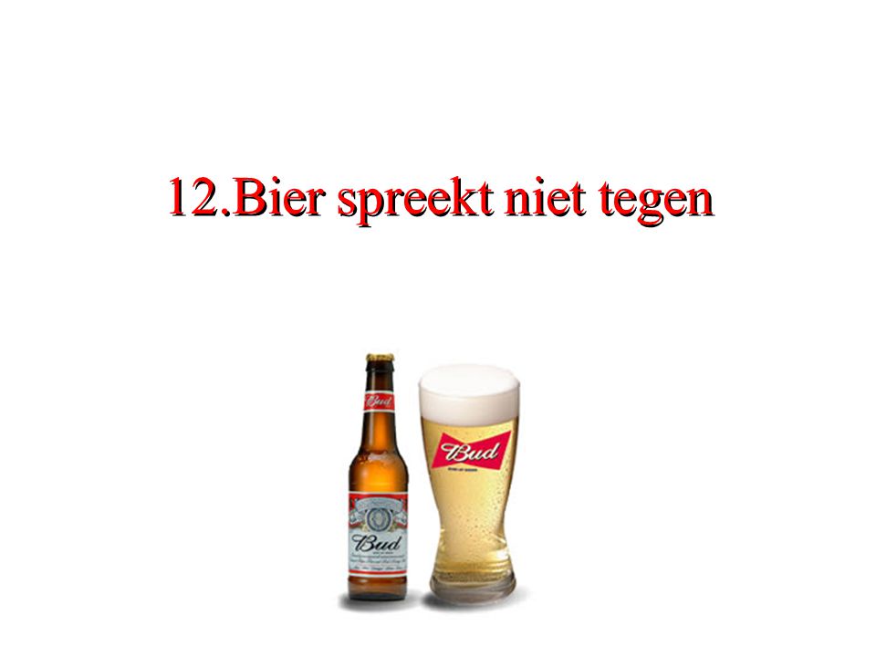 12.Bier spreekt niet tegen