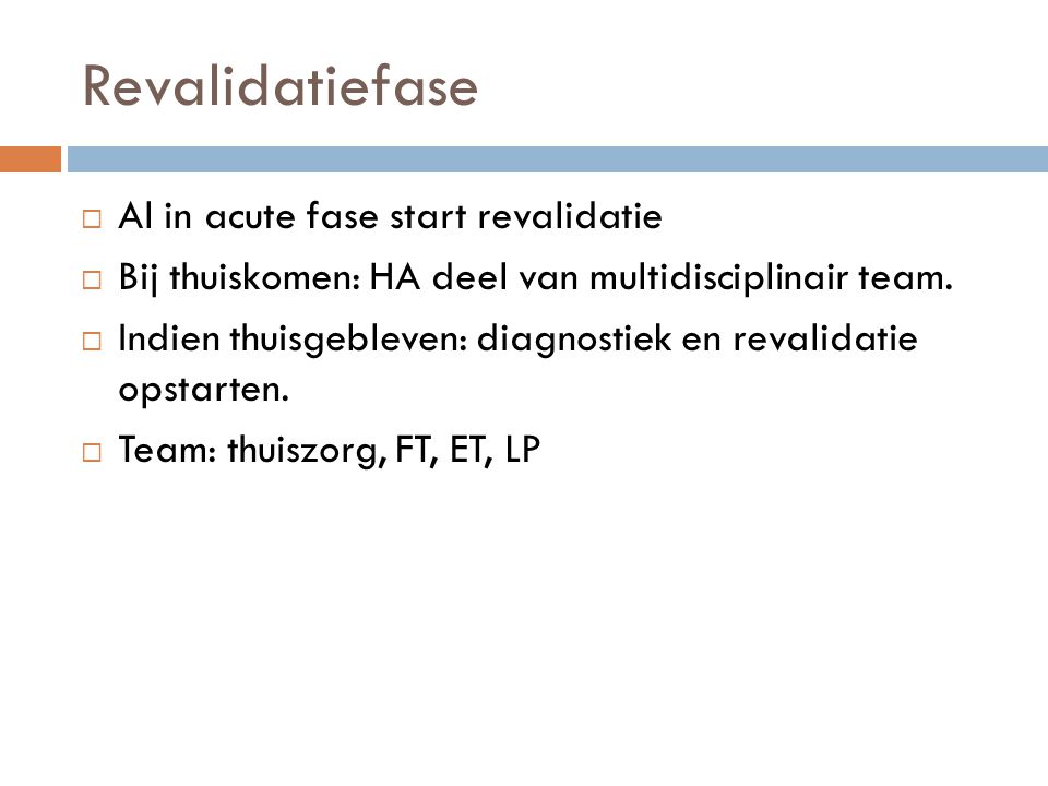 Revalidatiefase Al in acute fase start revalidatie