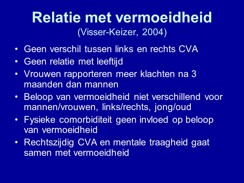 Relatie met vermoeidheid (Visser-Keizer, 2004)