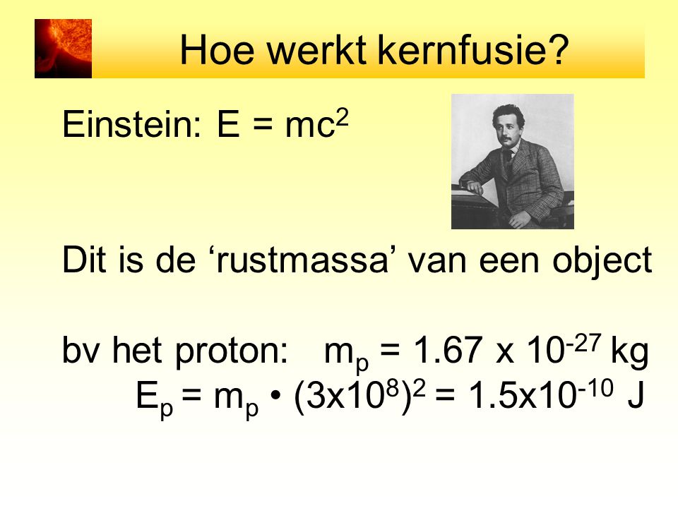 Hoe werkt kernfusie Einstein: E = mc2