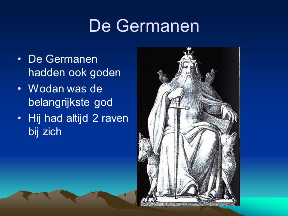 De Germanen De Germanen hadden ook goden